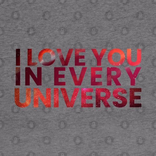 i love you in every universe by PRESENTA